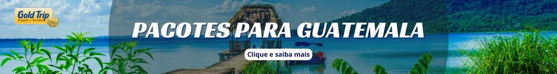 Banner Pacotes para Guatemala da Gold Trip